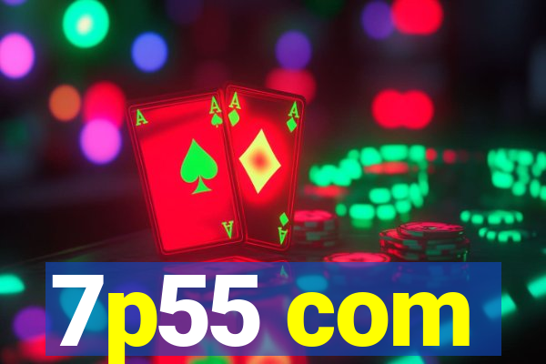7p55 com